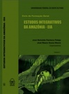 Estudos Integrativos da Amazônia - EIA (Módulos Interdisciplinares #1)
