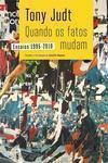 QUANDO OS FATOS MUDAM: ENSAIOS 1995-2010