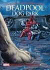 Deadpool Dog Park  (Coleção Slim Edition )