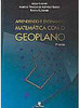 Aprendendo e Ensinando Matemática com o Geoplano