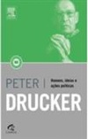 Homens, Ideias e Ações Políticas (Biblioteca Drucker)