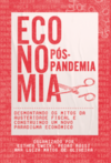 Economia pós-pandemia: desmontando os mitos da austeridade fiscal e construindo um novo paradigma econômico