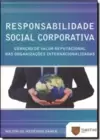 Responsabilidade Social Corporativa: Geracao De Valor Reputacional Nas Organizacoes Internacionalizadas
