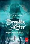 Dragões De Éter - Caçadores De Bruxa Volume 1