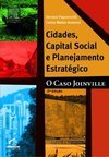 Cidades, Capital Social e Planejamento Estratégico: o Caso Joinville