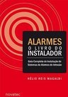 Alarmes - O livro do instalador: guia completo de instalação de sistemas de alarmes de intrusão