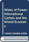 Webs of power: International cartels and the world economy