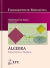 Fundamentos de matemática: Álgebra - Espaços métricos e topológicos