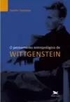 O pensamento antropológico de Wittgenstein