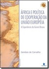 Africa E Politica De Cooperacao Da Uniao Europeia - A Experiencia Da Guine-Bissau
