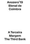 Anozero'19 Bienal de Coimbra - A terceira margem/The third bank