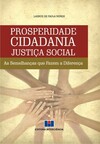 Prosperidade cidadania justiça social: as semelhanças que fazem a diferença