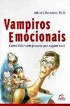 Vampiros Emocionais: Como Lidar com Pessoas que Sugam Você