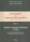 Enciclopédia da língua de sinais brasileira: o mundo do surdo em Libras - Família e relações familiares e casa