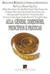 Aula: gênese, dimensões, princípios e práticas