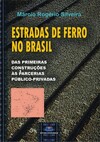 Estradas de ferro no Brasil: das primeiras construções às parcerias público-privadas