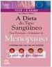 A Dieta do Tipo Sanguíneo para Prevenção e Tratamento da Menopausa