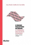 O ensino paulistano de design: a formação das escolas pioneiras: origens, contextos e relações