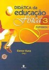 Didática da Educação Física: Futebol - 3