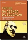 Freire Na Agenda Da Educacao: Educacao Ambiental E Outros Autores - Volume 3