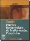 Smith Padroes Reconheciveis Malformacoes Congenitas 6/E