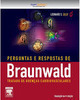Perguntas e Respostas Braunwald: Tratado de Doenças Cardiovasculares