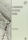 O Movimento De Justica Global (oleção Relações Internacionais e Globalização #42)
