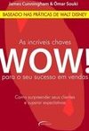 WOW! - AS INCRIVEIS CHAVES PARA O SEU SUCESSO EM