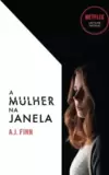 A Mulher na Janela: Livro Que Está na Netflix