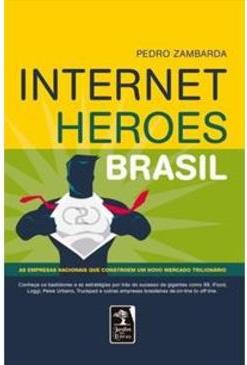 INTERNET HEROES BRASIL: AS EMPRESAS...TRILIONARIO