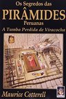 Os Segredos das Pirâmides Peruanas: a Tumba Perdida de Viracocha