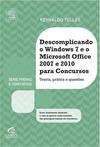 Descomplicando Windows 7 e Microsoft Office 2007 e 2010 para Concursos