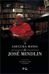 Loucura Mansa de José Mindlin (+ DVD)