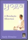 Yoga A Revolucao Silenciosa