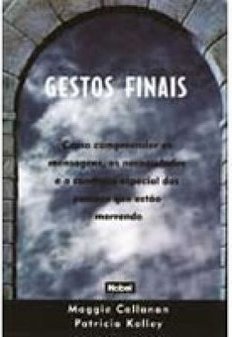 Gestos Finais: Como Compreender as Mensagens, as Necessidades...