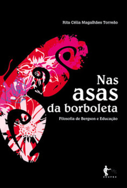 Nas asas da borboleta: filosofia de Bergson e educação