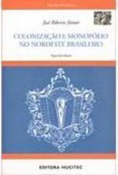 Colonização e Monopólio no Nordeste Brasileiro