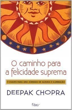 O CAMINHO PARA A FELICIDADE SUPREMA