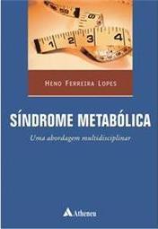 Síndrome Metabólica uma Visão para o Clínico