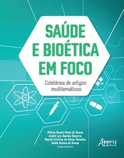 Saúde e bioética em foco: coletânea de artigos multitemáticos