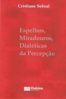 ESPELHOS, MIRADOUROS, DIALETICAS DA PERCEPÇAO
