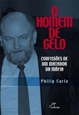 O Homem de Gelo: Confissões de um Matador da Máfia