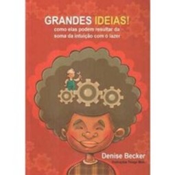GRANDES IDEIAS! - COMO ELAS PODEM RESULTAR DA SOMA