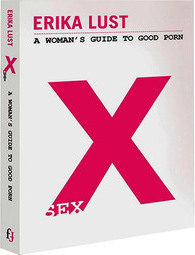X Sex: A Woman's Guide to Good Porn