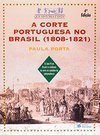 A Corte Portuguesa no Brasil (1808-1821)
