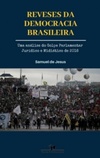 Reveses da Democracia Brasileira