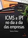 ICMS e IPI no dia a dia das empresas: teoria e prática