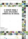 O Sensor MODIS e suas Aplicações Ambientais no Brasil