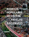 Barrios Populares Medellín: Favelas São Paulo