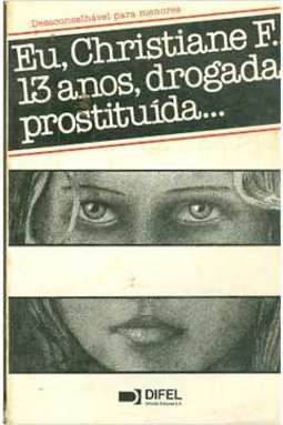 Eu, Christiane F., 13 anos, drogada, prostituída...